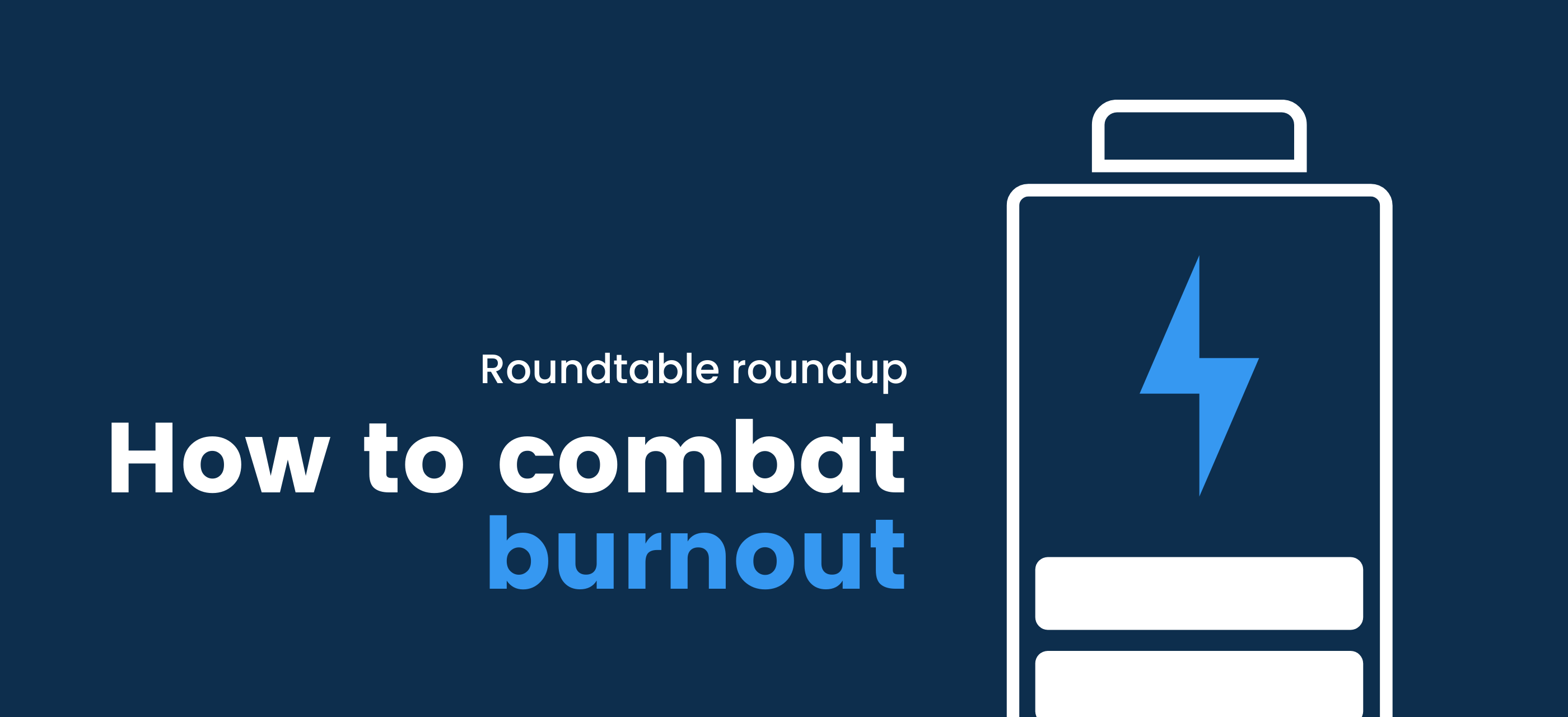 Roundtable roundup 2: how to combat burnout